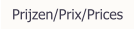 Prijzen/Prix/Prices